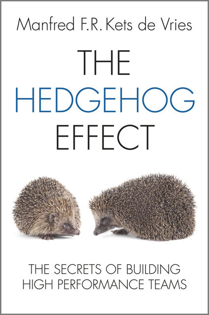 The Hedgehog Effect, Manfred F.R.Kets de Vries