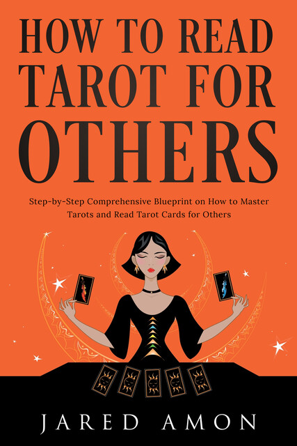How to Read Tarot for Others, Jared Amon