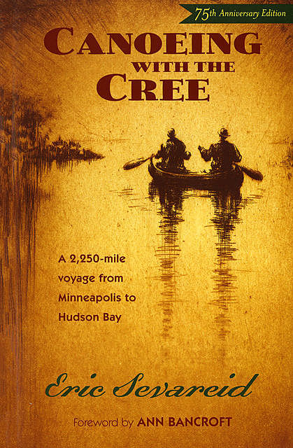 Canoeing with the Cree, Eric Sevareid