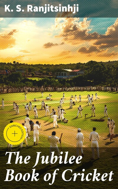 The Jubilee Book of Cricket, K.S. Ranjitsinhji