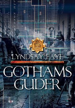 Gothams guder, Lyndsay Faye