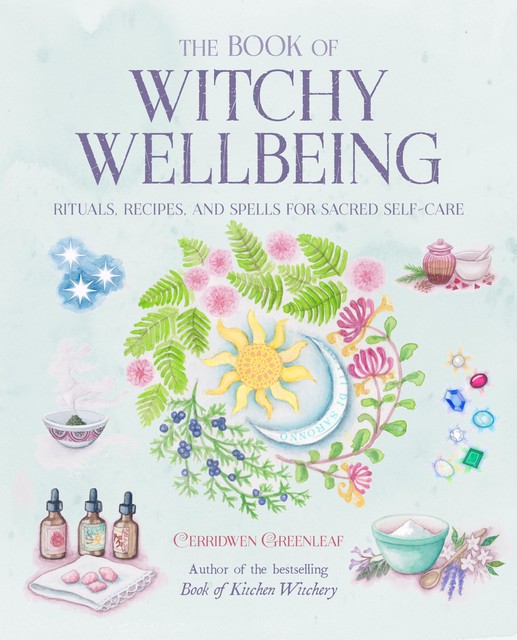 The Book of Witchy Wellbeing, Cerridwen Greenleaf