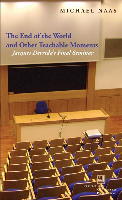 The End of the World and Other Teachable Moments, Michael Naas