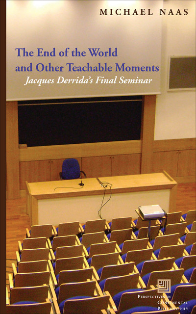 The End of the World and Other Teachable Moments, Michael Naas