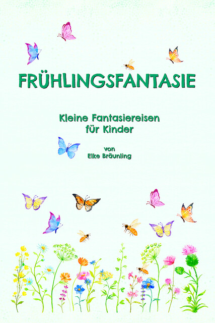 Frühlingsfantasie, Elke Bräunling