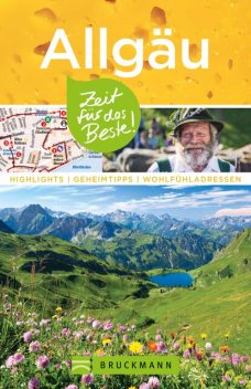 Bruckmann Reiseführer Allgäu: Zeit für das Beste, Heide Marie Karin Geiss