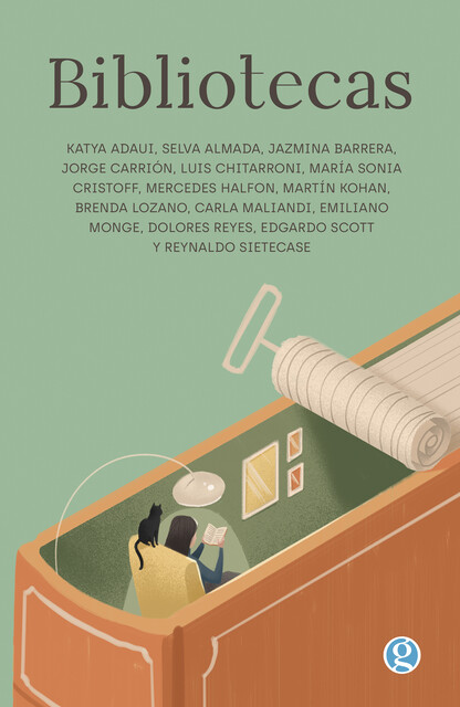 Bibliotecas, Martin Kohan, Jorge Carrión, Brenda Lozano, Emiliano Monge, Selva Almada, Reynaldo Sietecase, Jazmina Barrera, Dolores Reyes, Katya Adaui, Edgardo Scott, Luis Chitarroni, Mercedes Halfon, María Sonia Cristoff, Carla Maliandi