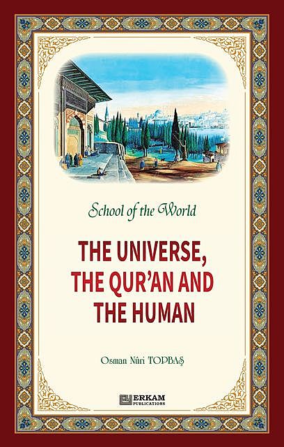 The Universe, The Qur'an and The Human, Osman Nuri Topbaş