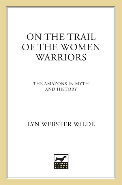 On the Trail of the Women Warriors, Lyn Webster Wilde