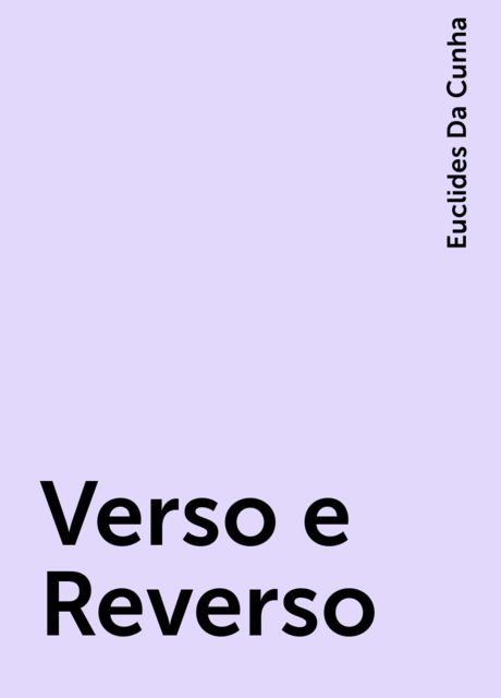 Verso e Reverso, Euclides Da Cunha