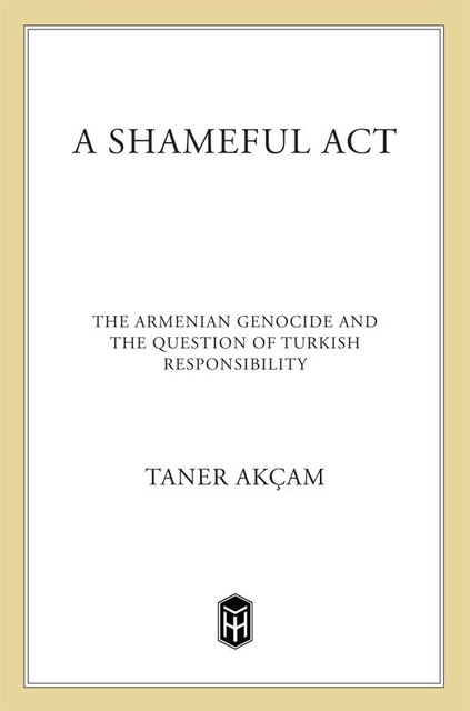 A Shameful Act, Taner Akçam