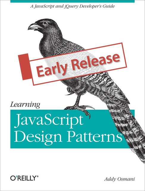 Learning JavaScript Design Patterns, Addy Osmani