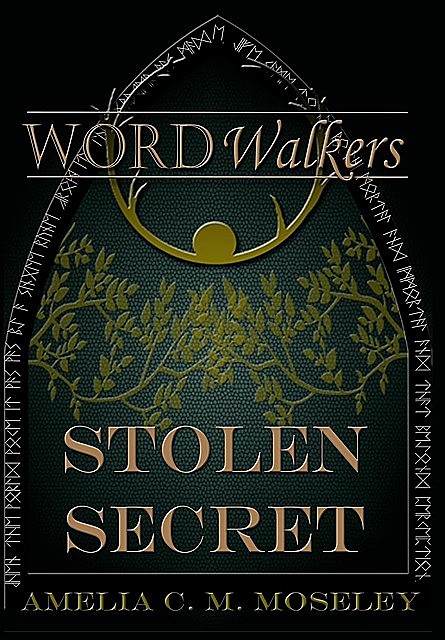 Word Walkers: Stolen Secret, Amelia C Moseley