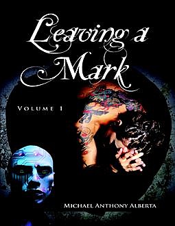 Leaving a Mark: Volume 1, Michael Anthony Alberta