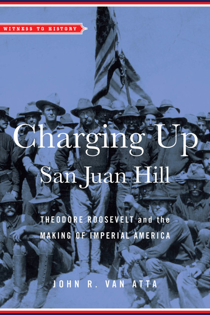Charging Up San Juan Hill, John R. Van Atta
