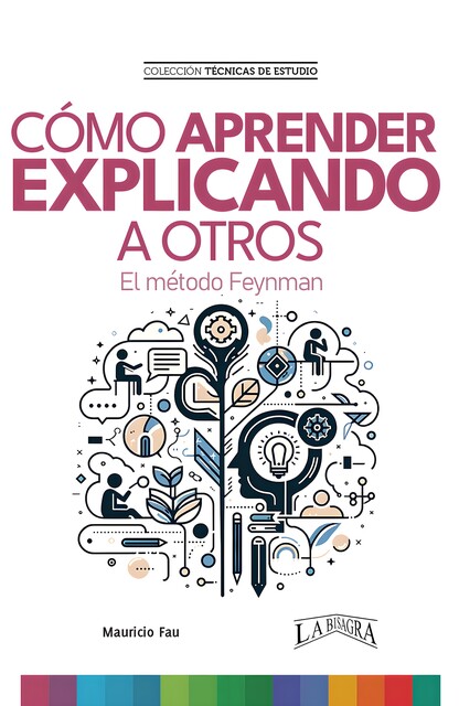 Cómo aprender explicando a otros, MAURICIO FAU