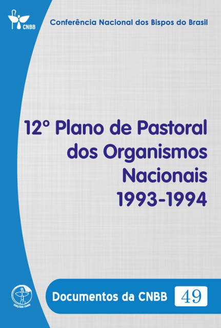 12º Plano de Pastoral dos Organismos Nacionais 1993–1994 – Documentos da CNBB 49 – Digital, Conferência Nacional dos Bipos do Brasil