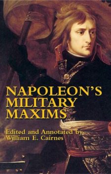 Napoleon's Military Maxims, Napoleon Bonaparte