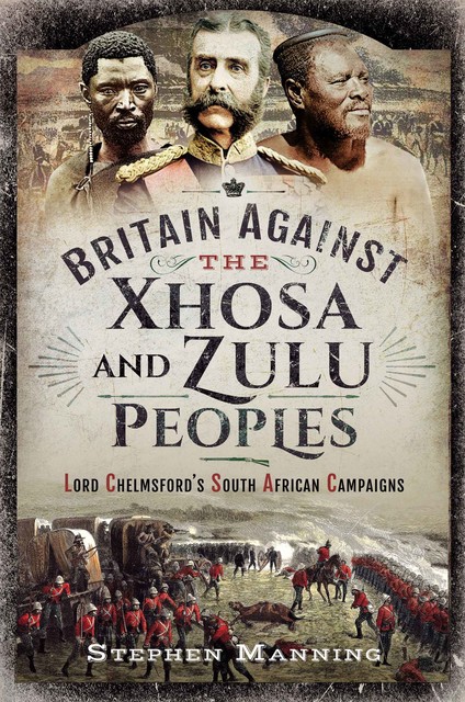 Britain Against the Xhosa and Zulu Peoples, Stephen Manning