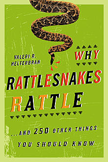 Why Rattlesnakes Rattle, Valeri R. Helterbran
