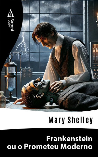 Frankenstein ou o Prometeu Moderno, Mary Shelley