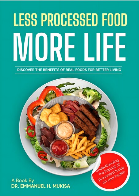 Less Processed Food, More Life, Emmanuel H. Mukisa