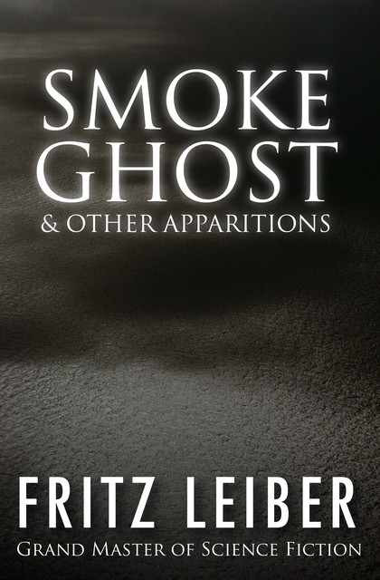 Smoke Ghost, Fritz Leiber