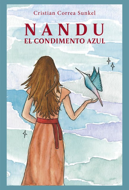 Nandu, el condimento azul, Cristian Correa Sunkel