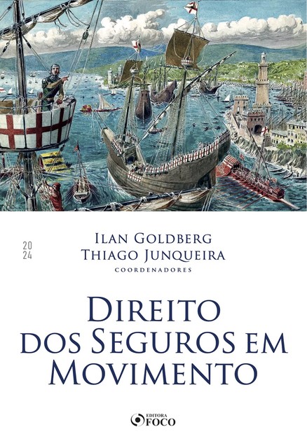 Direito dos Seguros em Movimento – 1ª Ed – 2024, Nelson Rosenvald, Ricardo Azevedo, Mario Viola, Priscila Mathias Fichtner, Renato Chalfin, Rodrigo da Guia Silva, Roque de Holanda Melo, Simone Negrão, Solange Paiva Vieira, Thaminy Teixeira, Thaís Dias David Junqueira, Thiago Gabbardo, Thiago Junqueira