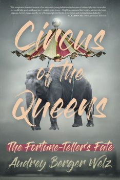 Circus of the Queens, Audrey Berger Welz