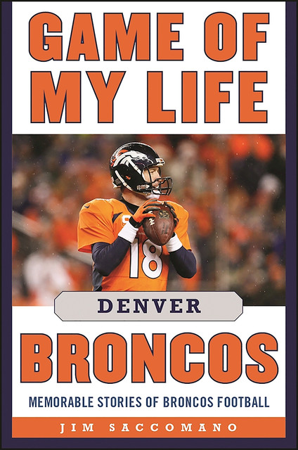 Game of My Life Denver Broncos, Jim Saccomano