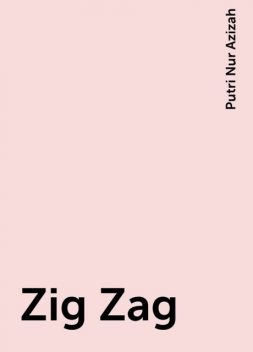 Zig Zag, Putri Nur Azizah