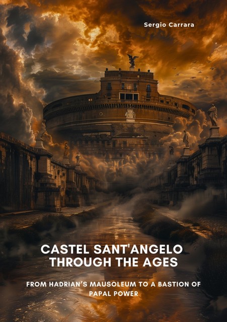 Castel Sant'Angelo Through the Ages, Sergio Carrara