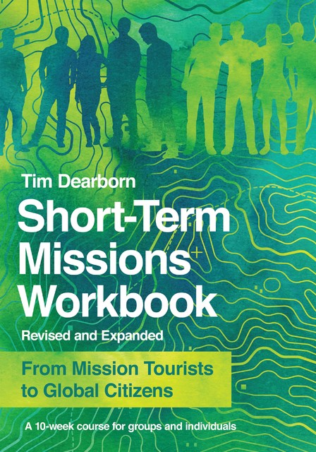 Short-Term Missions Workbook, Tim Dearborn
