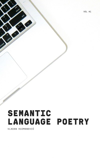 Semantic Language Poetry, Vladan Kuzmanović