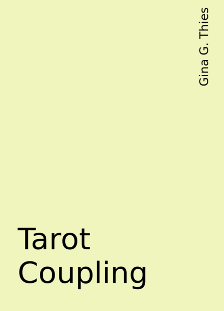 Tarot Coupling, Gina G. Thies