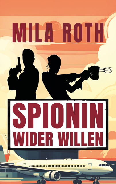 Spionin wider Willen, Mila Roth