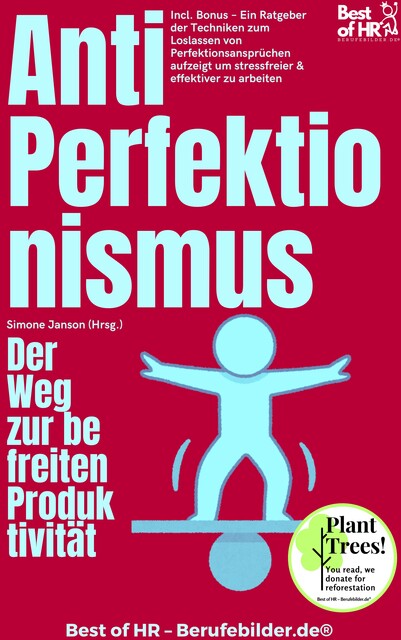 Anti–Perfektionismus – Der Weg zur befreiten Produktivität, Simone Janson