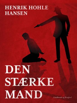Den stærke mand, Henrik Hohle Hansen
