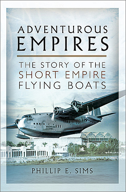 Adventurous Empires, Phillip E. Sims