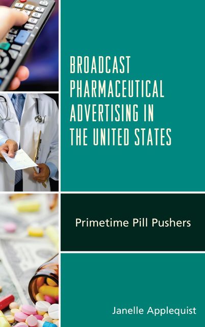 Broadcast Pharmaceutical Advertising in the United States, Janelle Applequist
