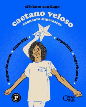 Caetano Veloso enquanto superastro, Silviano Santiago