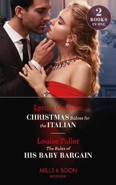 Christmas Babies For The Italian / The Rules Of His Baby Bargain, Lynne Graham, Louise Fuller