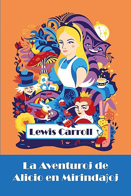 La Aventuroj de Alicio en Mirindaĵoj, Lewis Carroll