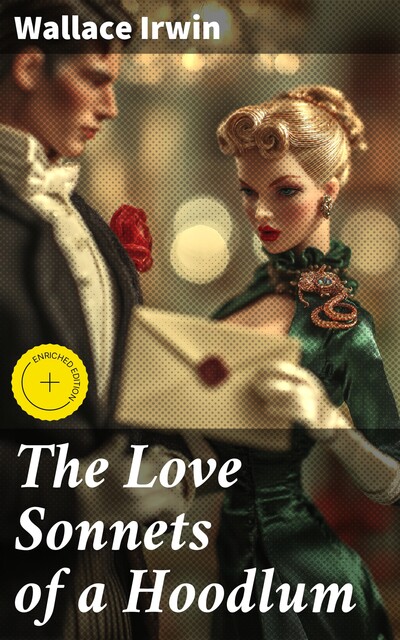 The Love Sonnets of a Hoodlum, Wallace Irwin