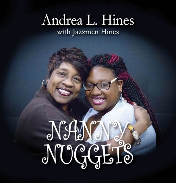 Nanny Nuggets, Andrea L. Hines, Jazzmen Hines