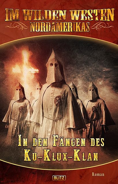 Im wilden Westen Nordamerikas 04: In den Fängen des Ku-Klux-Klan, 