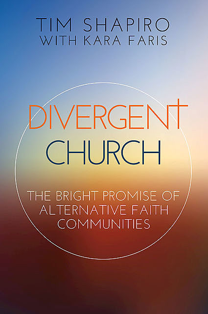 Divergent Church, Tim Shapiro, Kara Faris