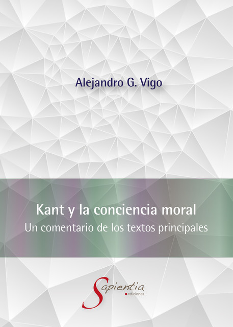 Kant y la conciencia moral, Alejandro Gustavo Vigo Pacheco