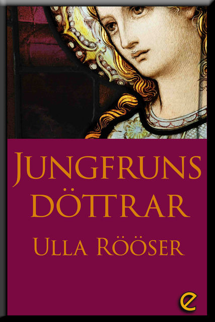 Jungfruns döttrar, Ulla Rööser